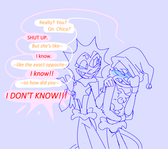 id: Sun: "Really? You? On Chica?" Moon: "SHUT UP." Sun: "But she's like--" Moon: "I know." Sun: "--like the exact opposite--" Moon: "I know!!" Sun: "--so how did you--" Moon: "I DON'T KNOW!!!" /end id